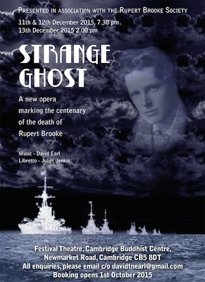 Strange Ghost, an opera marking the centenary of the death of Rupert Brooke at Festival Theatre, Cambridge Buddhist Centre, Cambridge